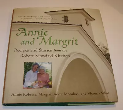 Annie And Margrit SIGNED Hardcover Book Recipes Cookbook Robert Mondavi Wine • $39.99