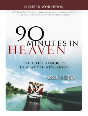 90 Minutes In Heaven Member Workbook: Seeing Life's Troubles In A Whole New ... • $5.74