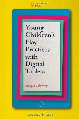 £23.54 • Buy Young Childrens Play Practices With Digital Tablets: Playful Literacy By Isabel