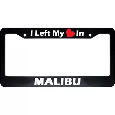 I Left My Heart In MALIBU Black Car Auto License Plate Frame US NEW • $10.95