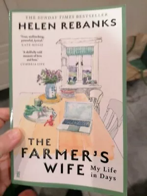 The Farmer's Wife: My Life In Days Rebanks Helen • £7.99