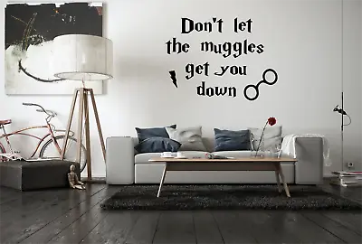 Don't Let Muggles Get You Down Harry Potter Transfer Quote Wall Art Decal NQ32 • £11.98