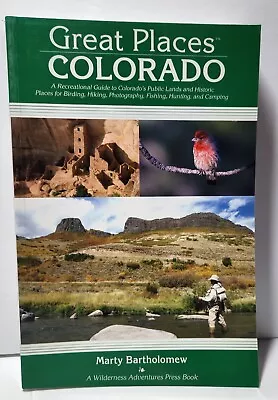 Great Places Colorado: Birding Hunting Fishing Camping Photography By Bartholome • $12