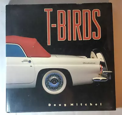 T-Birds Doug Mitchel (Hardcover Book) FORD THUNDERBIRDS ----NICE SHAPE!! • $16