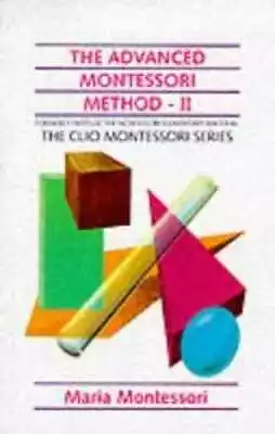 The Advanced Montessori Method: The - Paperback By Maria Montessori - Good • $7.27