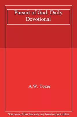 Pursuit Of God: Daily Devotional By A.W. Tozer • £4.85