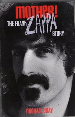 Mother: The Frank Zappa Story By Gray Michael Paperback Book The Fast Free • $9.44