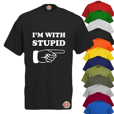 I'M WITH STUPID... Mens Funny T-Shirt Slogan Tee Rude Joke Ideal Gift 8 Colours • £11.99