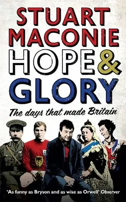 Hope And Glory: The Days That Made BritainStuart Maconie • £3.26