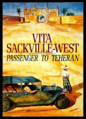£5.07 • Buy Passenger To Teheran By Vita Sackville-West