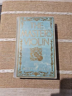 The Master's Violin Myrtle Reed 1904 Hardcover Book  • $12