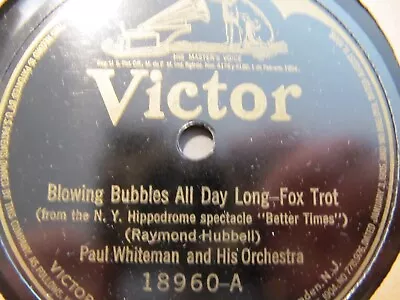 1922 Paul Whiteman Or MUSICAL BETTER TIMES Blowing Bubbles As Long VICTOR 18960 • $14.99