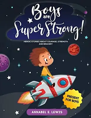 £3.81 • Buy BOYS ARE SUPER STRONG!: Heroic Stories About Courage, Strength A