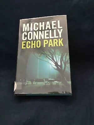 Echo Park By Michael Connelly - Hardcover 2006 Signed First Edition • $35