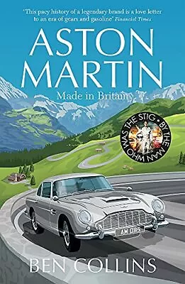 Aston Martin: Made In Britain By Collins Ben Book The Fast Free Shipping • $6.46