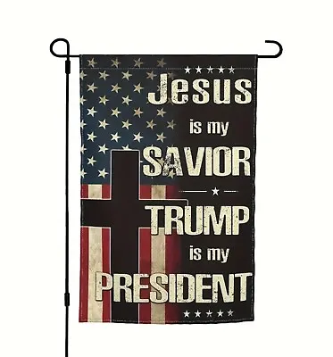 Jesus Is My Savior Trump Is My President MAGA Double Sided Garden Flag 12x18 • $14.99