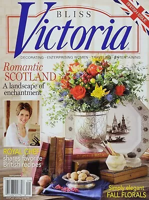 ROMANTIC SCOTLAND - LANDSCAPE OF ENCHANTMENT September 2015 VICTORIA Magazine • $4.90