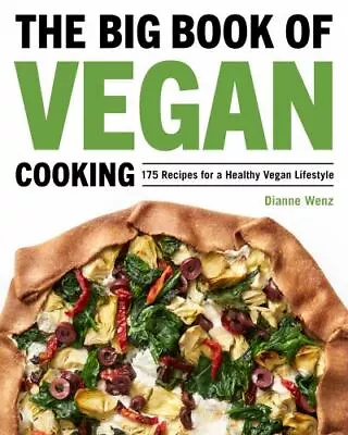 The Big Book Of Vegan Cooking: 175 Recipes For A Healthy Vegan Lifestyle • $14.99