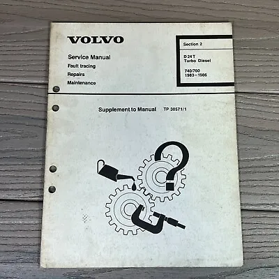 Volvo Service Manual Section 2 D 24 T Turbo Diesel 740/760 1983-1986 Repairs • $19.99