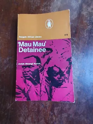 Mau Mau Detainee By Josiah Mwangi Kariuki. Penguin Paperback 1st 1964. • £16.95