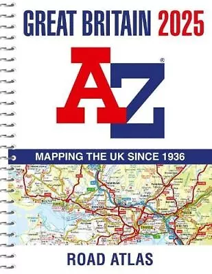 Great Britain A-Z Road Atlas 2025 (A4 Spiral) By A-Z Maps Spiral Bound • £11.56