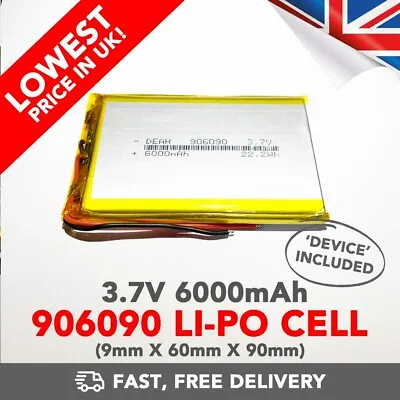 £13.99 • Buy 3.7V 6000mAh Li-Po Battery (906090) Lithium Rechargeable High Capacity (+Device)