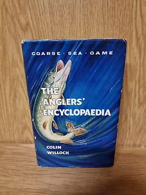 THE ANGLERS' ENCYCLOPAEDIA COLIN WILLOCK. Coarse Sea Game Fishing (18d) • £6.99