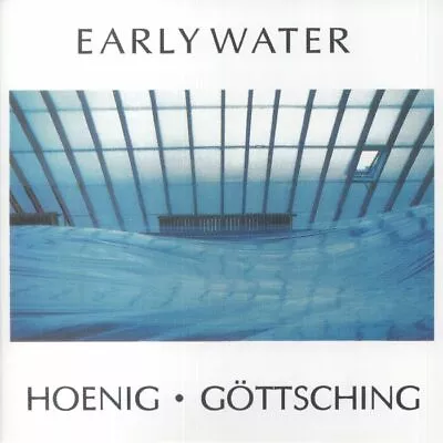 HOENIG Michael/MANUEL GOTTSCHING - Early Water (reissue) - Vinyl (LP) • $29.16