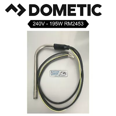 240v Element 195w For 3 Way RM2453/RM2553 Dometic Caravan Fridge  • $166