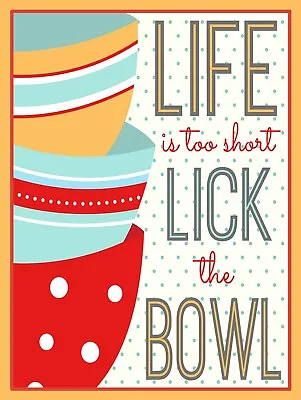 Life Is Too Short Lick The Bowl Retro Metal Sign/Plaque Wall Vintage / Gift • £4.45