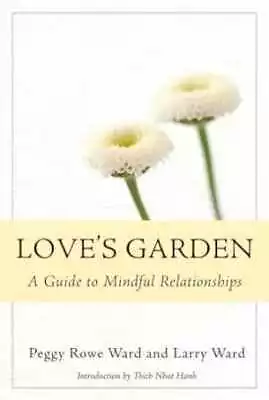 Love's Garden: A Guide To - Paperback By Rowe-Ward Peggy; Ward - Very Good • $6.51