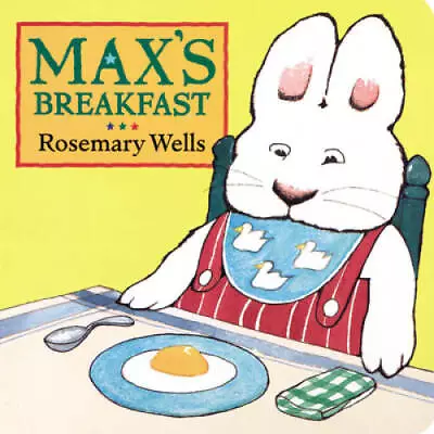 Max's Breakfast (Max And Ruby) - Board Book By Wells Rosemary - GOOD • $3.69