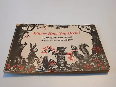 Vintage 1965 Children’s Scholastic Book WHERE HAVE YOU BEEN? Margaret Wise Brown • $10