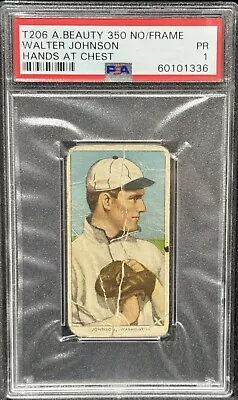 1909-11 T206 Walter Johnson Hands At Chest A.Beauty 350 No Frame PSA 1 #60101336 • $1959.14