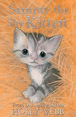 Sammy The Shy Kitten (Holly Webb Animal Stories) By Holly Webb Sophy Williams • £2.88