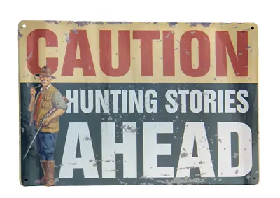 Vtg-Style Rustic New  Caution Hunting Stories Ahead  Sign Cabin Man-Cave Lodge • $19.99