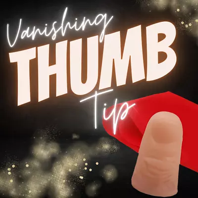 VANISHING THUMB TIP | ADULT SIZE - Magic & Party Tricks • $8.95