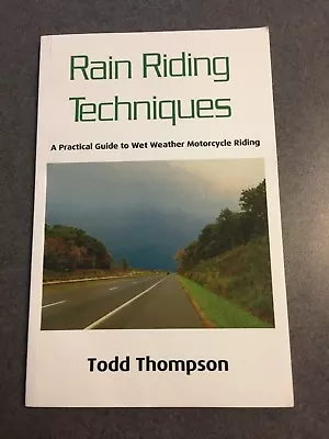 Rain Riding Techniques Practical Guide To Wet Weather Motorcycle Riding Paperbac • $7.61