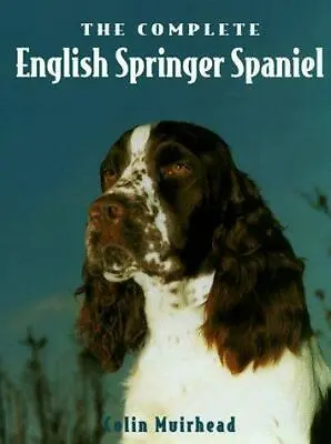 £2.81 • Buy The Complete English Springer Spaniel (Book Of The Breed S), Colin Muirhead, Goo