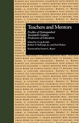 £142.19 • Buy Teachers And Mentors: Profiles Of Distinguished, Kridel, Bullough, Shaker, B..