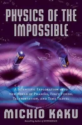 Physics Of The Impossible: A Scientific Exploration Into The World Of Phasers F • $4.75