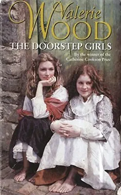 The Doorstep Girls By Valerie Wood Book The Cheap Fast Free Post • £3.49