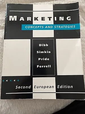 Marketing: Concepts And Strategies By O. C. Ferrell Sally Dibb Lyndon Simkin • £4