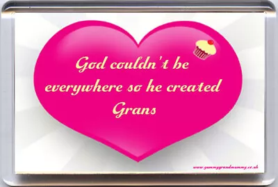 God Couldn't Be Everywhere So He Created Grans Fridge Magnet Unique Gift • $20.01