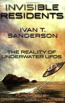 Invisible Residents: The Reality Of Underwater UFOs • £9