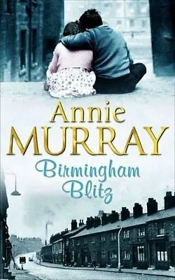 £2.99 • Buy Birmingham Blitz By Annie Murray, Good Used Book (Paperback) FREE & FAST Deliver