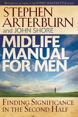 Midlife Manual For Men: Finding Significa- 0764204238 Arterburn Hardcover New • $4.77