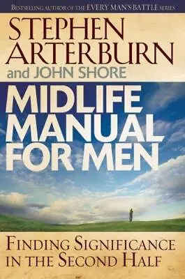 Midlife Manual For Men: Finding Significance I- 0764204238 Arterburn Hardcover • $3.84