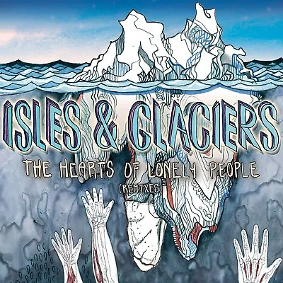 Isles & Glaciers - The Heart Of Only Lonely People (re  Cd New!  • $50.28