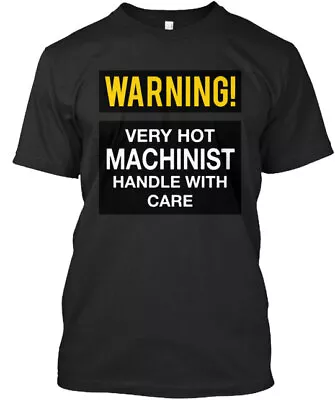 Warning Hot Machinist T-Shirt Made In The USA Size S To 5XL • $21.87